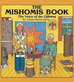 The Mishomis Book - The Voice of The Ojibway